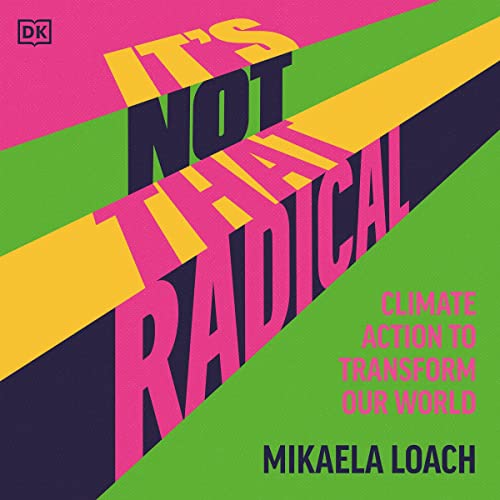It's Not That Radical by Mikaela Loach