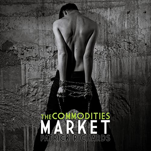 The Commodities Market by Patrick Richards