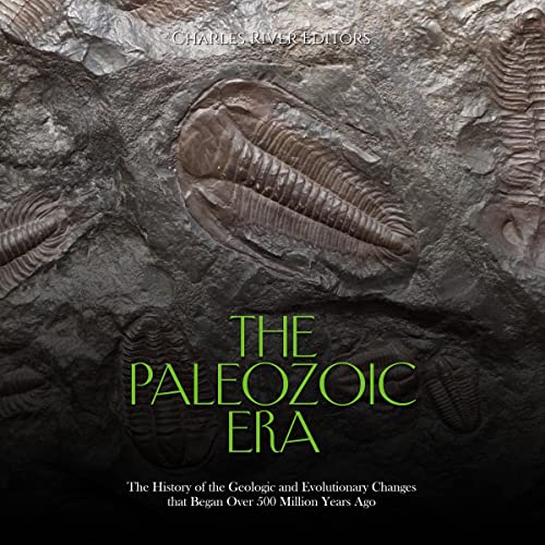 The Paleozoic Era by Charles River Editors