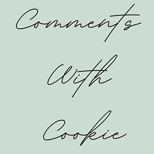 Comments With Cookie by Cashawn Cooksey-Sims
