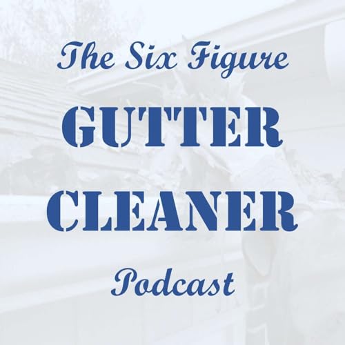The Six Figure Gutter Cleaner by Don Sewing