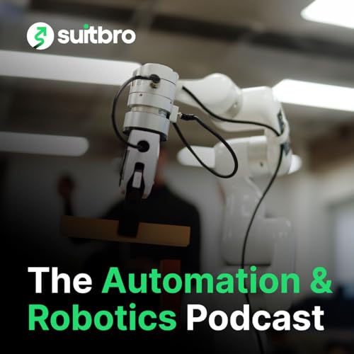 The Automation & Robotics Podcast by Suitbro