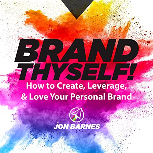 Brand Thyself! by Jon Barnes