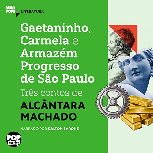 Gaetaninho, Carmela e Armazém Progresso de São Paulo - Três Contos de Alcântara Machado by Alcântara Machado