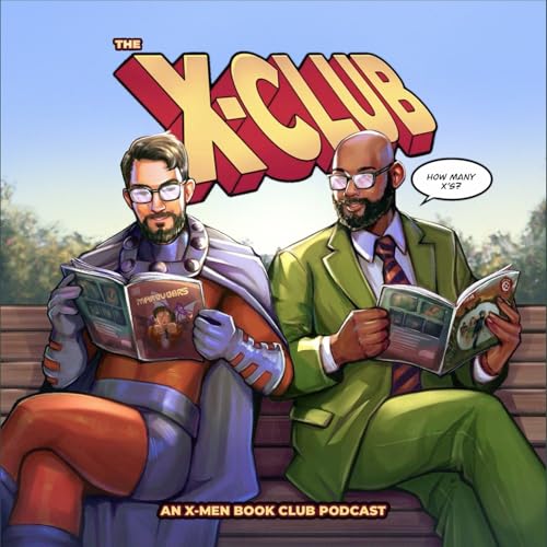 X-Club: An X-Men Book Club by Nick & Josh
