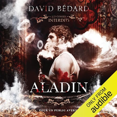 Les contes interdits: Aladin [Forbidden Tales: Aladdin] by David Bédard