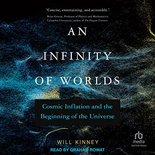An Infinity of Worlds by Will Kinney