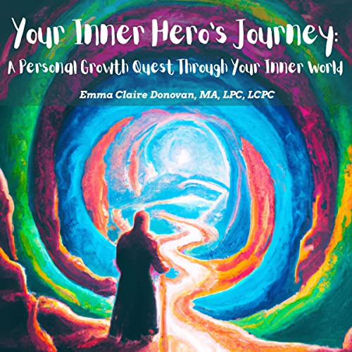 Your Inner Hero's Journey by Emma Claire Donovan LCPC
