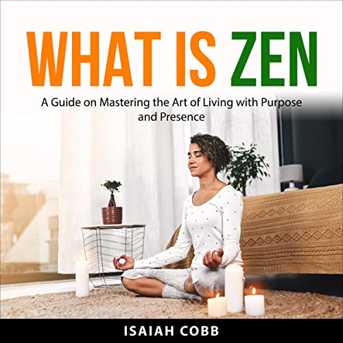 What Is Zen by Isaiah Cobb