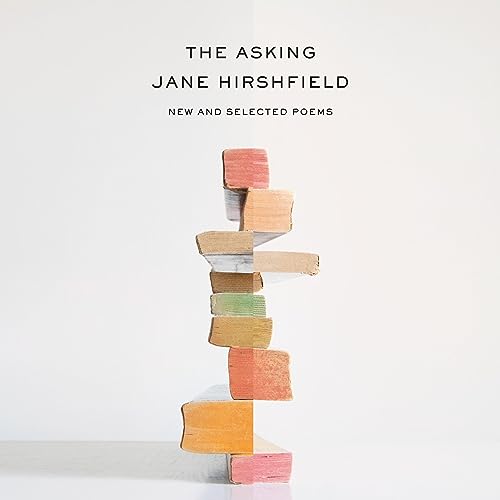 The Asking by Jane Hirshfield