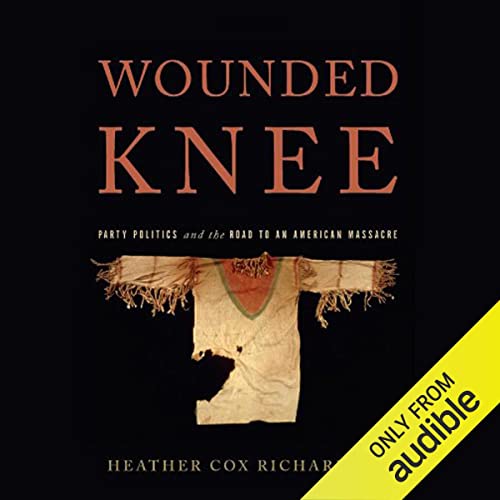 Wounded Knee by Heather Cox Richardson