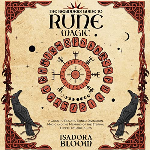 The Beginners Guide to Rune Magic by Isadora Bloom
