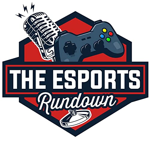 The Esports Rundown by The Esports Rundown
