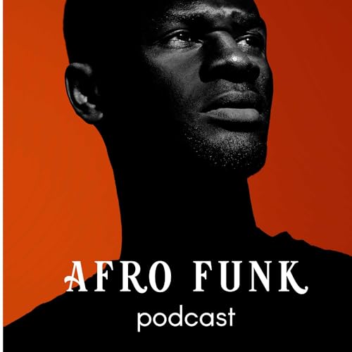 Afro Funk Podcast: The Unfiltered Podcast for Comedy, Lifestyle, and Pop Culture about Africa