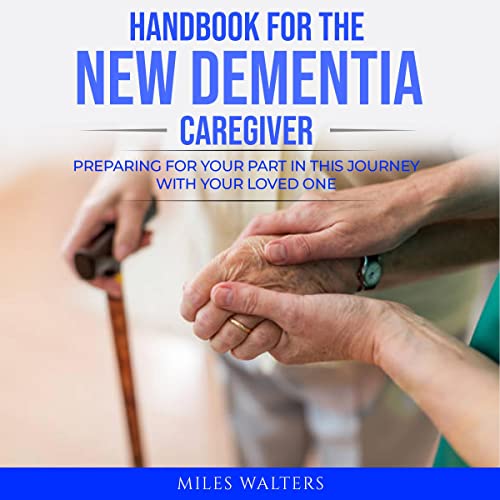 Handbook for the New Dementia Caregiver