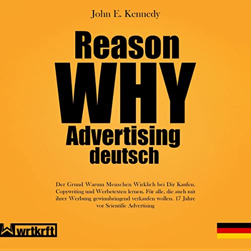 Reason Why Advertising Deutsch [Reason Why Advertising German]
