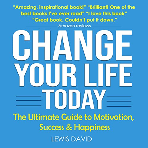 Change Your Life Today