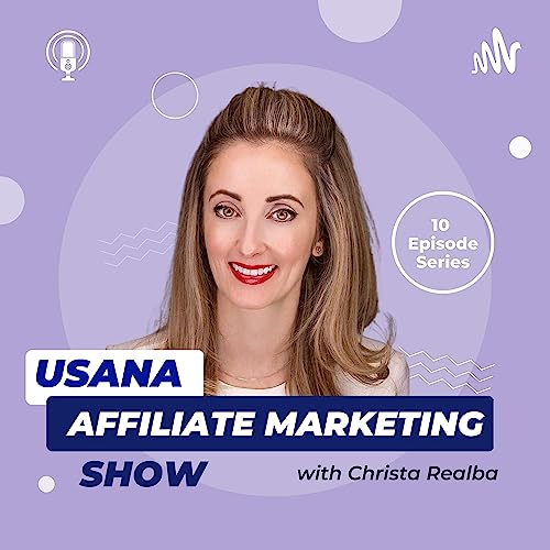 USANA Affiliate Marketing Show with Christa Realba by USANA Affiliate Marketing Show with Christa Realba