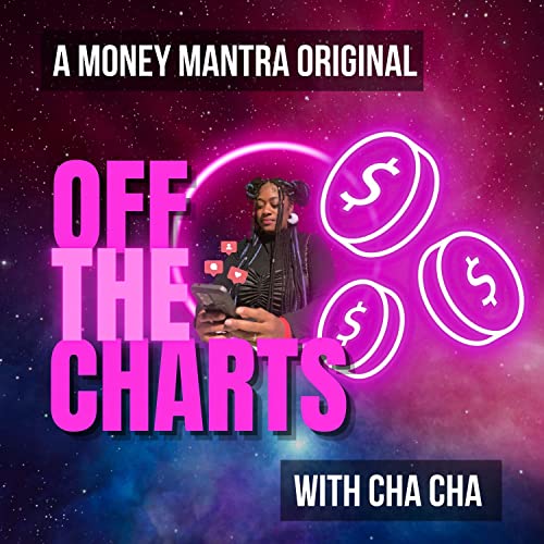 OFF THE CHARTS by Cha Cha from The Money Mantra™