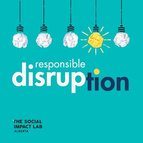Responsible Disruption by The Social Impact Lab