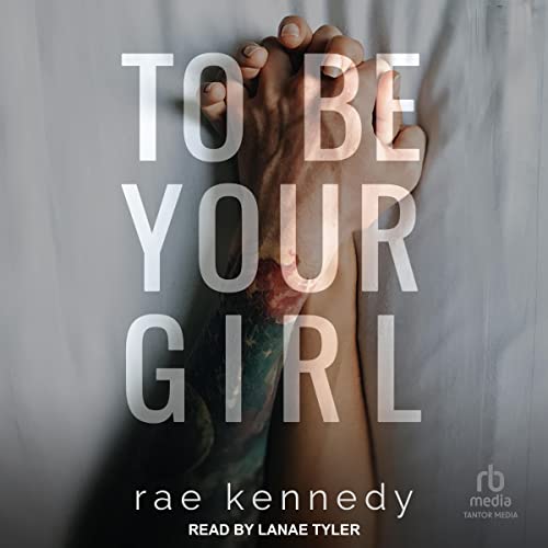 To Be Your Girl by Rae Kennedy