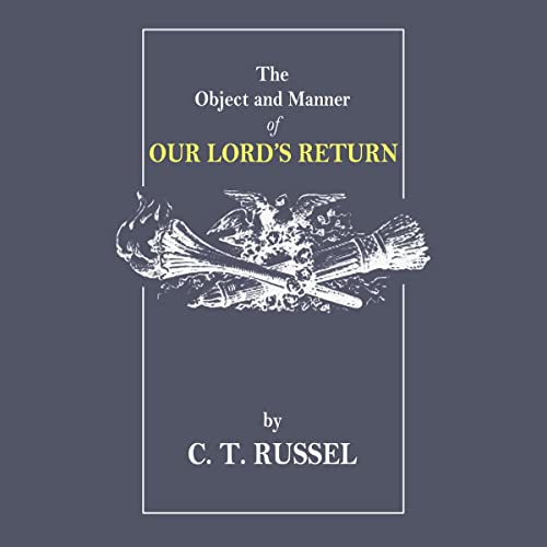 The Object and Manner of Our Lord's Return