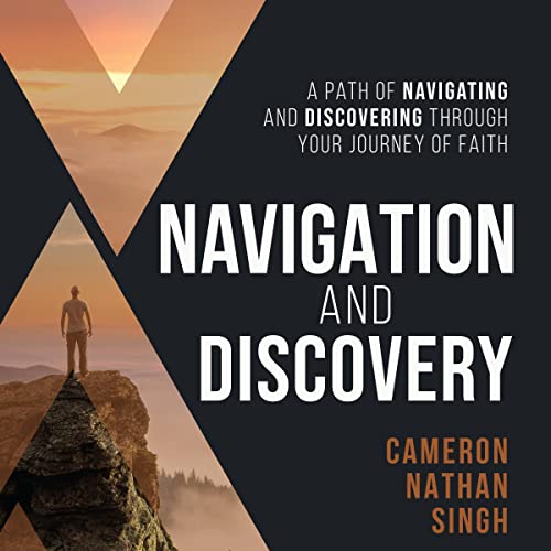 Navigation and Discovery by Cameron Nathan Singh