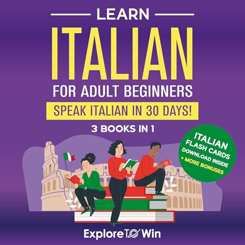 Learn Italian for Adult Beginners: 3 Books in 1