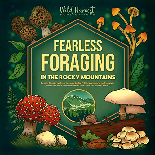 Fearless Foraging in the Rocky Mountains by Wild Harvest Publications
