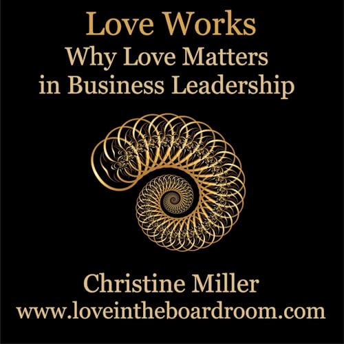 LoveWorks Discourses by Christine Miller 