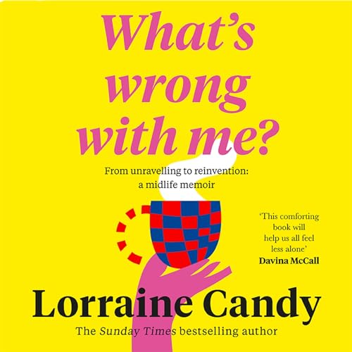 ‘What’s Wrong With Me?’ by Lorraine Candy