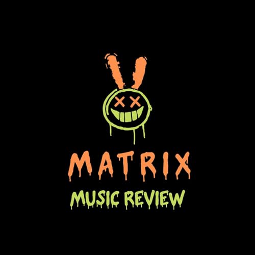 Matrix Music Review's Podcast by Matrix Music Review