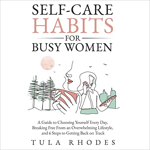 Self-Care Habits for Busy Women