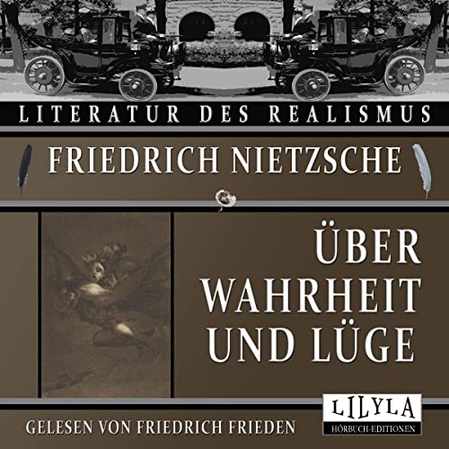 Über Wahrheit und Lüge by Friedrich Nietzsche