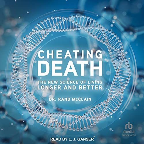 Cheating Death by Dr. Rand McClain