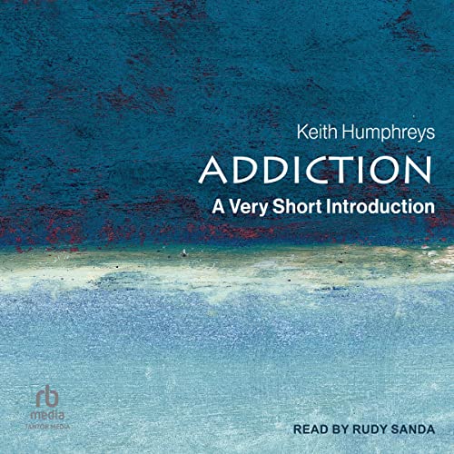 Addiction by Keith Humphreys