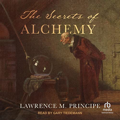 The Secrets of Alchemy by Lawrence M. Principe