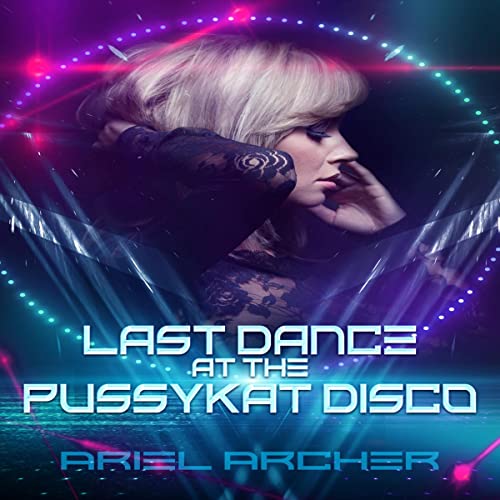Last Dance at the Pussykat Disco