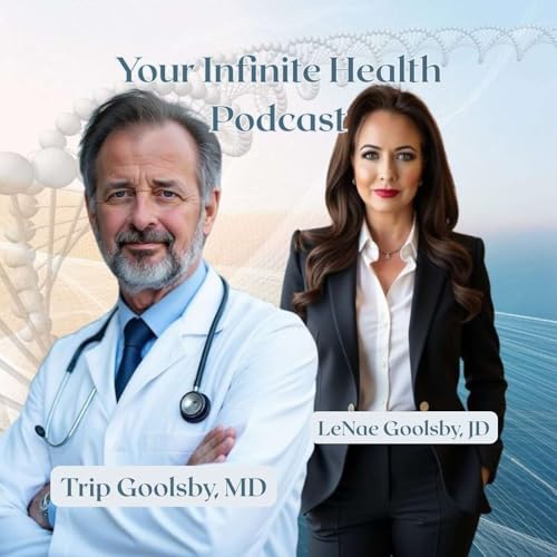 Your Infinite Health: Anti Aging Biohacking, Regenerative Medicine and You by LeNae Goolsby / Trip Goolsby MD