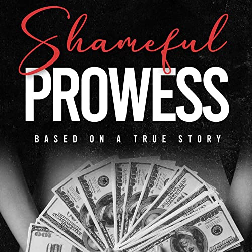 SHAMEFUL PROWESS Romance Novel by Charlee Rae Valentine