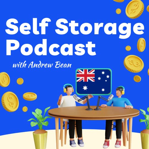 Self Storage Podcast Australia by Andrew Bean
