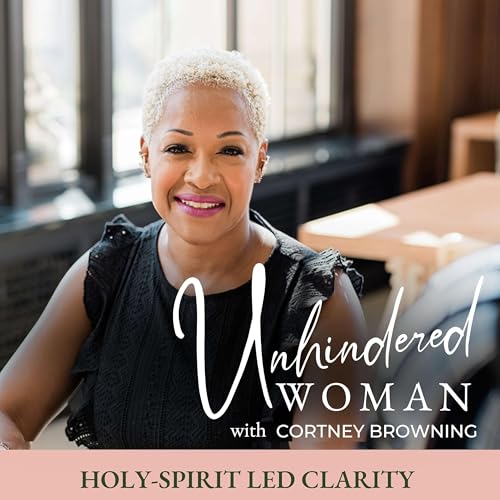 Unhindered Woman | Holy Spirit-Led Clarity for Christian Women Entrepreneurs by Cortney Browning ~ Spiritual Alignment Coach & Mentor for Christian Female Entrepreneurs