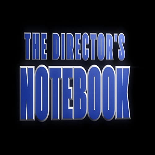 The Director's Notebook by Scott McCloskey