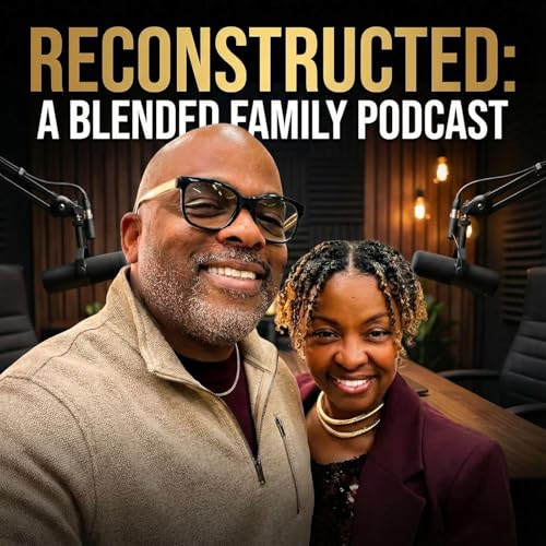 Reconstructed: A Blended Family Podcast by Love Therapy Ministries