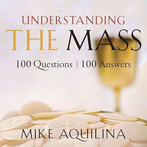 Understanding the Mass by Mike Aquilina