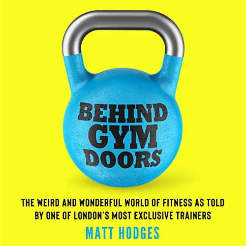 Behind Gym Doors by Matt Hodges