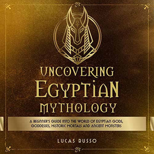 Uncovering Egyptian Mythology