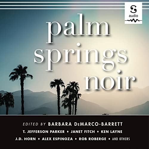 Palm Springs Noir by Barbara DeMarco-Barrett - editor