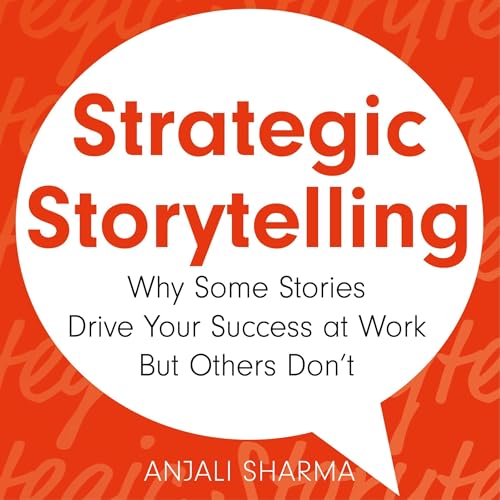 Strategic Storytelling by Anjali Sharma