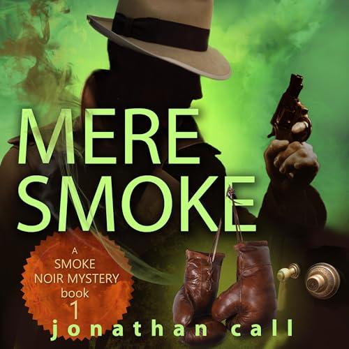 Mere Smoke by Jonathan Call